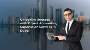 accounting supervision services in Dubai